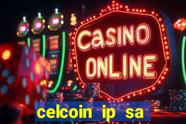 celcoin ip sa plataforma de jogos